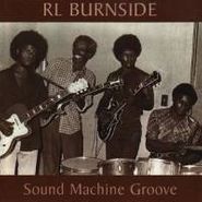 R.L. Burnside, Sound Machine Groove (LP)