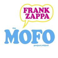 Frank Zappa, The MOFO Project/Object