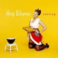 Amy Schumer, Cutting