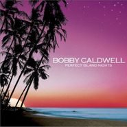Bobby Caldwell, Perfect Island Nights (CD)