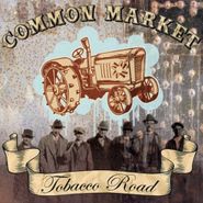 Common Market, Tobacco Road (LP)