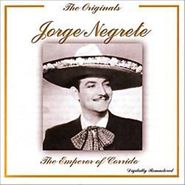 Jorge Negrete, Emperor of the Corrido
