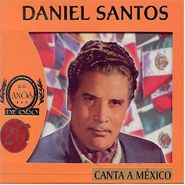 Daniel Santos, Canta a Mexico