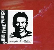 Magic Bullets, Spaceland and Part Time Punks Present: The Magic Bullets (CD)
