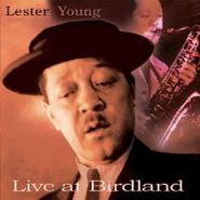 Lester Young, Live at Birdland