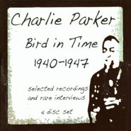 Charlie Parker, Bird In Time: 1940-1947 (CD)