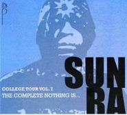 Sun Ra, College Tour Vol.1: The Complete Nothing Is... (CD)