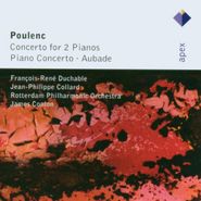 Francis Poulenc, Poulenc: Concerto For 2 Pianos / Piano Concerto / Aubade (CD)