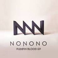 Nonono, Pumpin Blood EP [BLACK FRIDAY] (CD)