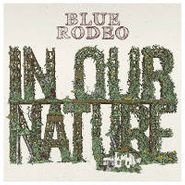 Blue Rodeo, In Our Nature (CD)