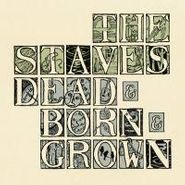 The Staves, Dead & Born & Grown (LP)
