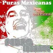 Pedro Infante, Puras Mexicanas: Para Todos Tus Fiestas! (CD)