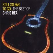 Chris Rea, Still So Far To Go...The Best Of Chris Rea (CD)