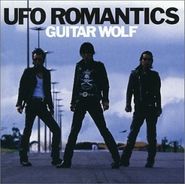 Guitar Wolf, UFO Romantics