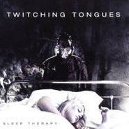 Twitching Tongues, Sleep Therapy (CD)
