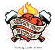 Agnostic Front, Working Class Heroes
