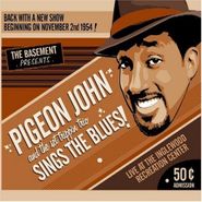 Pigeon John, Sings The Blues!
