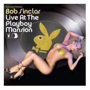 Bob Sinclar, Live At The Playboy Mansion: Mixed By Bob Sinclair