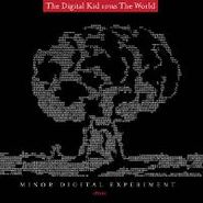 The Digital Kid Versus The World, Minor Digital Experiment (CD)