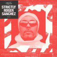 Roger Sanchez, Strictly Roger Sanchez (CD)