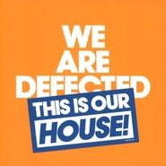 Various Artists, We Are Defected: This Is Our House! (CD)