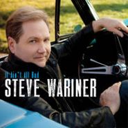 Steve Wariner, It Ain't All Bad (CD)