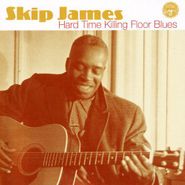 Skip James, Hard Time Killing Floor Blues
