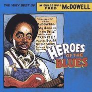 Mississippi Fred McDowell, Heroes Of The Blues (CD)