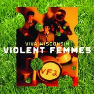Violent Femmes, Viva Wisconsin (CD)