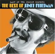 Kinky Friedman, Last Of The Jewish Cowboys: The Best Of Kinky Friedman (CD)