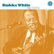 Bukka White, Big Daddy (CD)