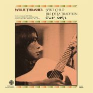 Willie Thrasher, Spirit Child (LP)
