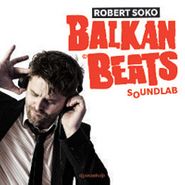 Robert Soko, Balkanbeats Soundlab