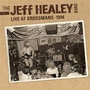 The Jeff Healey Band, Live At Grossman's 1994 (CD)
