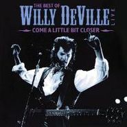 Willy DeVille, Live - Come a Little Bit Closer (CD)