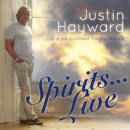 Justin Hayward, Spirits...Live: Live At The Buckhead Theater, Atlanta (CD)