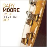 Gary Moore, Live At Bush Hall 2007 (CD)
