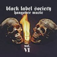 Black Label Society, Hangover Music Vol. 6 (CD)
