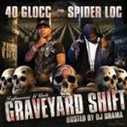 40 Glocc, Graveyard Shift (CD)