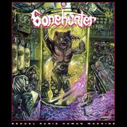 Bonehunter, Sexual Panic Human Machine (CD)