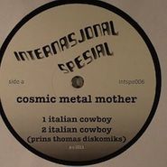 Cosmic Metal Mother, Italian Cowboy (12")