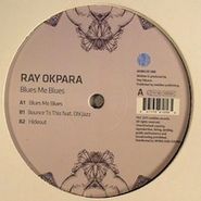 Ray Okpara, Blues Me Blues (12")