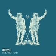 Re.You, Mind Your Head (12")