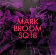 Mark Broom, Sq18 (12")