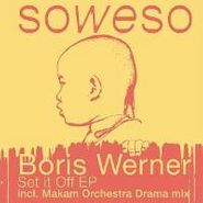 Boris Werner, Set It Off Ep (12")
