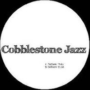 Cobblestone Jazz, Before This (12")