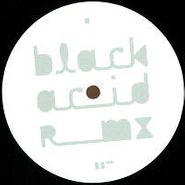 Black Asteroid, Black Acid Remixes (12")