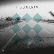 Tigerskin, All Those Goodbyes (LP)