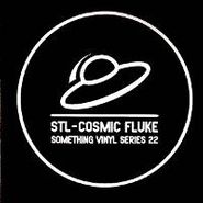 STL, Cosmic Fluke (12")