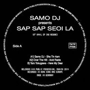 Samo DJ, Sap Sap Seoi La (10")